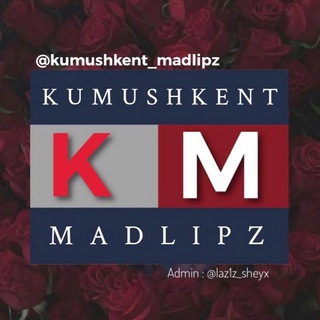 🤩 KUMUSHKENT MADLIPZ 🤩