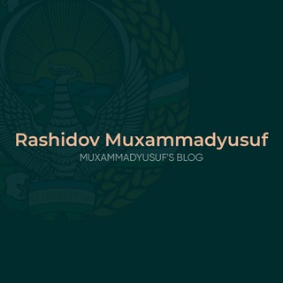 Rashidov Muxammadyusuf Blog | Rasmiy Kanal