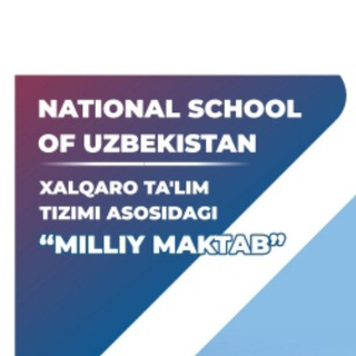 MILLIY MAKTAB | NATIONAL SCHOOL OF UZBEKISTAN