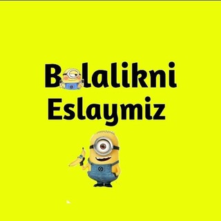 Bolalikni Eslaymiz