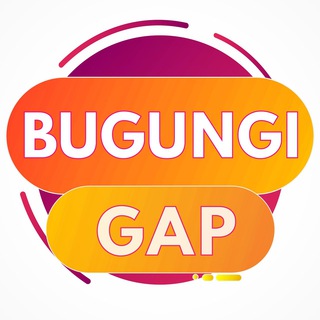 BUGUNGI GAP | Rasmiy kanal