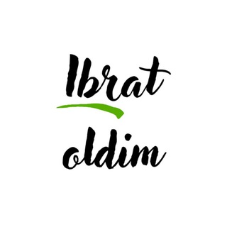 Ibrat oldim...