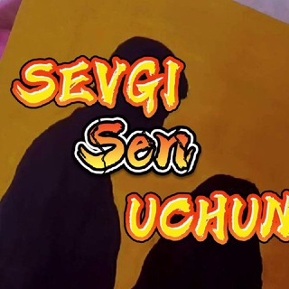 SEVGI SEN UCHUN