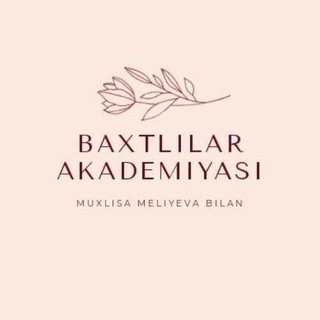 🕊Baxtlilar Akademiyasi • | • Muxlisa Meliyeva bilan🕊