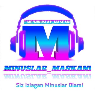 MINUSLAR_MASKANI (Rasmiy Kanal)