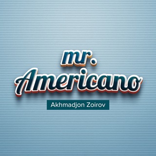 Mr. Americano 🇺🇸| Akhmadjon Zoirov |