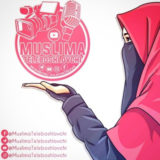 MUSLIMA TELEBOSHLOVCHI