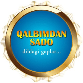 QALBIMDAN SADO💓 | Dildagi gaplar