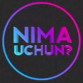 NIMA UCHUN?