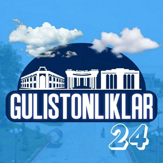 GULISTONLIKLAR 24🇺🇿 | Rasmiy kanali