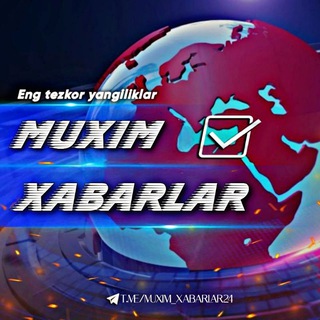 MUXIM XABARLAR | РАСМИЙ КАНАЛ!