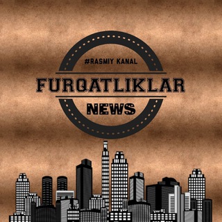 FURQATLIKLAR NEWS | ФУРҚАТЛИКЛАР ЯНГИЛИКЛАРИ