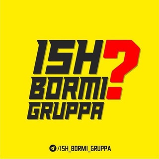 ISH BORMI❓ (Gruppa)