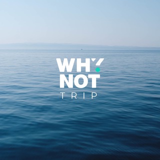 Why Not? Trip