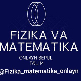 FIZIKA va MATEMATIKA | BEKZOD RAJABOV