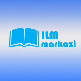 Ilm markazi | Официальный канал