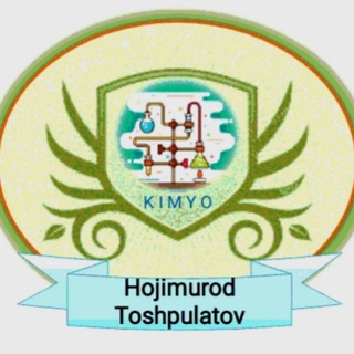 KIMYO👨‍🔬. Toshpulatov Hojimurod