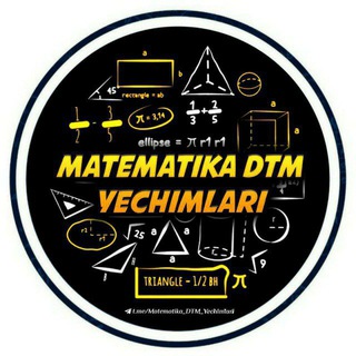 MATEMATIKA | DTM YECHIMLARI