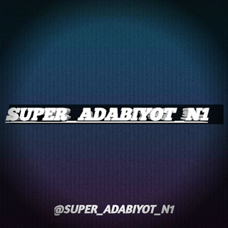 SUPER ADABIYOT |RASMIY KANAL|